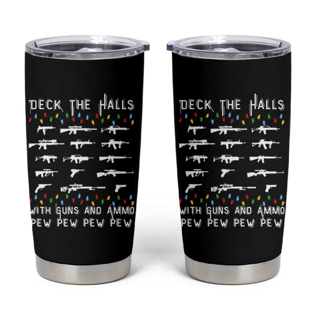 Deck the Halls with Guns and Ammo Tumbler Cup Funny Pew Pew Christmas Meme for Second Amendment Fans - Wonder Print Shop