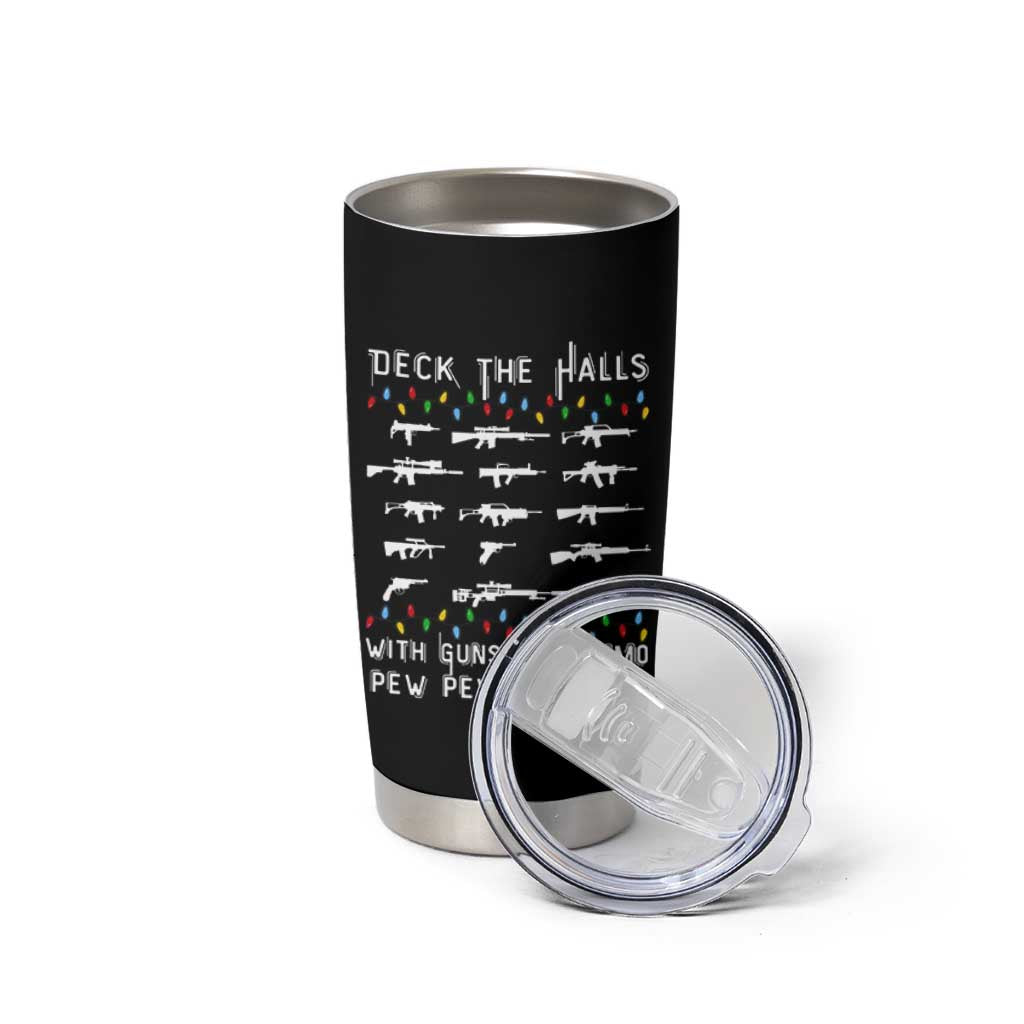 Deck the Halls with Guns and Ammo Tumbler Cup Funny Pew Pew Christmas Meme for Second Amendment Fans - Wonder Print Shop