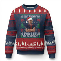 All I Want for Christmas is Steve to Survive Ugly Christmas Sweater Stranger Xmas Wishes Fan Gift - Wonder Print Shop