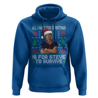 All I Want for Christmas is Steve to Survive Hoodie Stranger Xmas Wishes Fan Gift - Wonder Print Shop