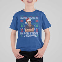 All I Want for Christmas is Steve to Survive T Shirt For Kid Stranger Xmas Wishes Fan Gift - Wonder Print Shop