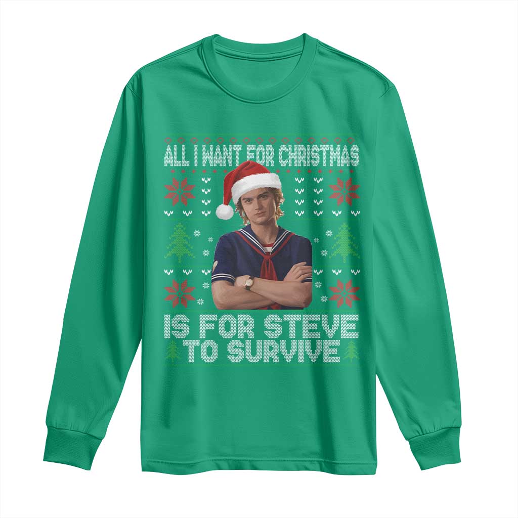 All I Want for Christmas is Steve to Survive Long Sleeve Shirt Stranger Xmas Wishes Fan Gift - Wonder Print Shop