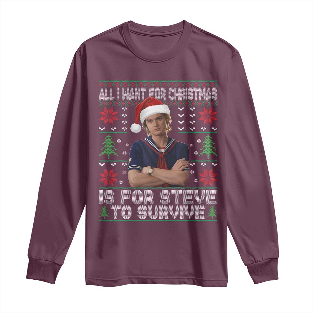 All I Want for Christmas is Steve to Survive Long Sleeve Shirt Stranger Xmas Wishes Fan Gift - Wonder Print Shop