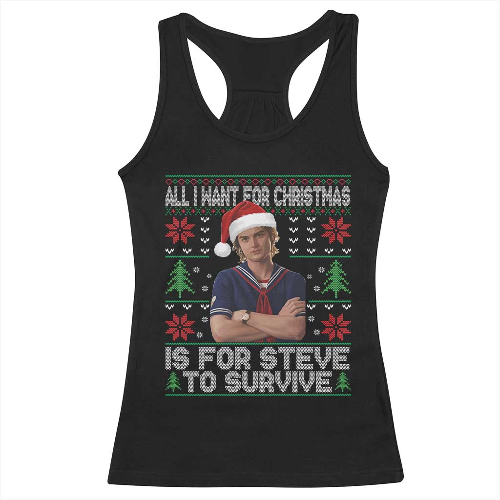 All I Want for Christmas is Steve to Survive Racerback Tank Top Stranger Xmas Wishes Fan Gift - Wonder Print Shop