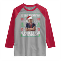 All I Want for Christmas is Steve to Survive Raglan Shirt Stranger Xmas Wishes Fan Gift - Wonder Print Shop
