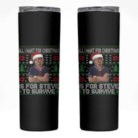 All I Want for Christmas is Steve to Survive Skinny Tumbler Stranger Xmas Wishes Fan Gift - Wonder Print Shop