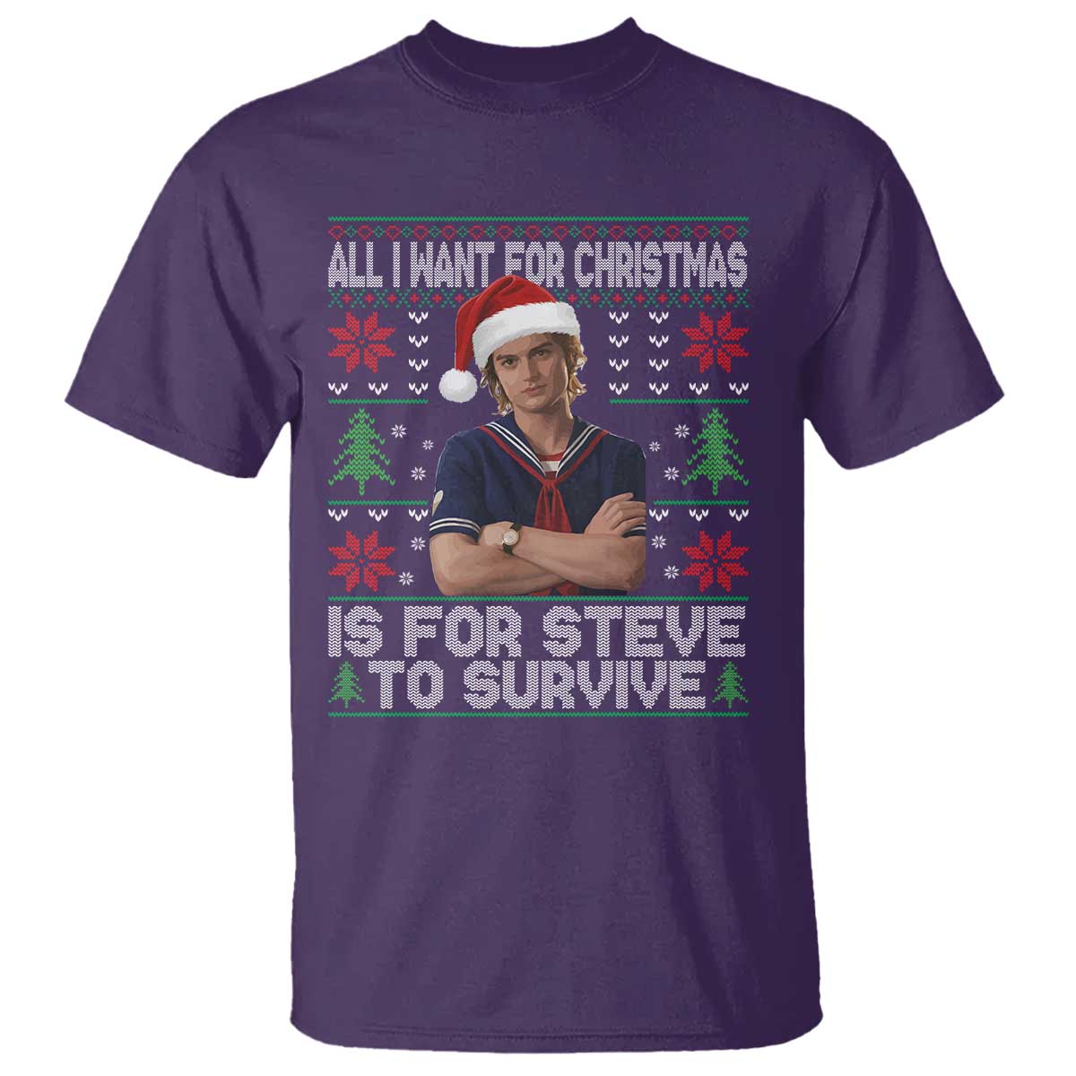 All I Want for Christmas is Steve to Survive T Shirt Stranger Xmas Wishes Fan Gift - Wonder Print Shop