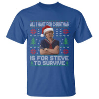 All I Want for Christmas is Steve to Survive T Shirt Stranger Xmas Wishes Fan Gift - Wonder Print Shop