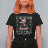 All I Want for Christmas is Steve to Survive T Shirt For Women Stranger Xmas Wishes Fan Gift - Wonder Print Shop