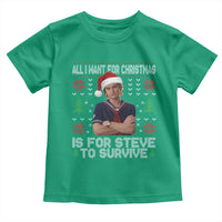 All I Want for Christmas is Steve to Survive Toddler T Shirt Stranger Xmas Wishes Fan Gift - Wonder Print Shop