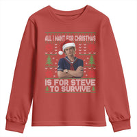 All I Want for Christmas is Steve to Survive Youth Sweatshirt Stranger Xmas Wishes Fan Gift - Wonder Print Shop