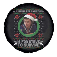 Funny Stranger Xmas Survival Wishes Spare Tire Cover All I Want for Christmas is Steve to Survive Fan Gift - Wonder Print Shop