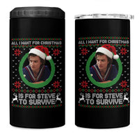 Funny Stranger Xmas Survival Wishes 4 in 1 Can Cooler Tumbler All I Want for Christmas is Steve to Survive Fan Gift - Wonder Print Shop