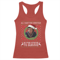 Funny Stranger Xmas Survival Wishes Racerback Tank Top All I Want for Christmas is Steve to Survive Fan Gift - Wonder Print Shop