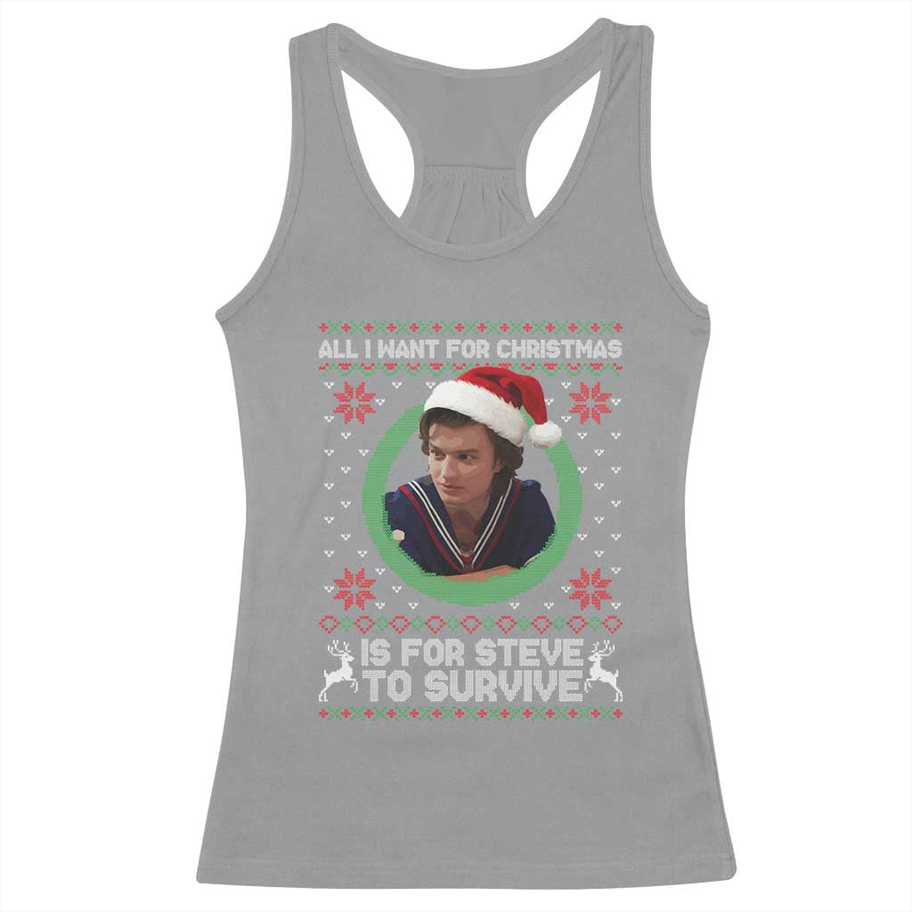 Funny Stranger Xmas Survival Wishes Racerback Tank Top All I Want for Christmas is Steve to Survive Fan Gift - Wonder Print Shop