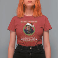 Funny Stranger Xmas Survival Wishes T Shirt For Women All I Want for Christmas is Steve to Survive Fan Gift - Wonder Print Shop