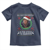 Funny Stranger Xmas Survival Wishes Toddler T Shirt All I Want for Christmas is Steve to Survive Fan Gift - Wonder Print Shop