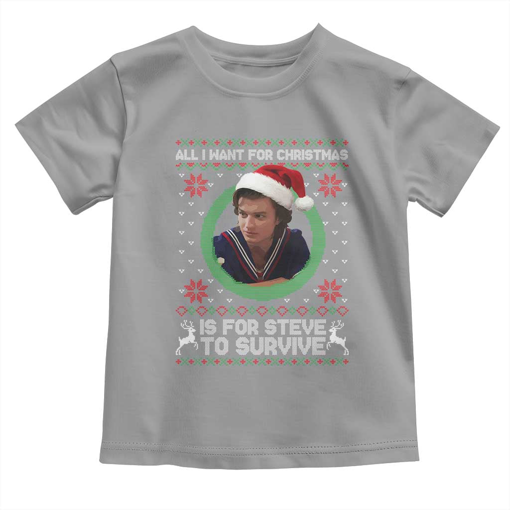 Funny Stranger Xmas Survival Wishes Toddler T Shirt All I Want for Christmas is Steve to Survive Fan Gift - Wonder Print Shop