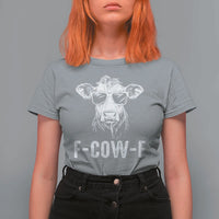 Funny F-Cow-F Cow Attitude Meme T Shirt For Women Subtle Sass Farm Fresh Humor - Wonder Print Shop