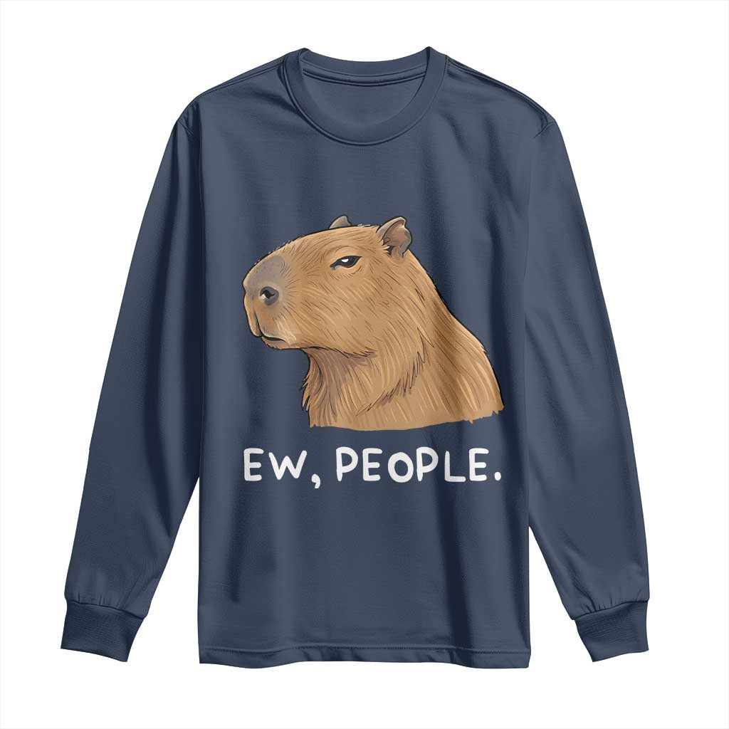 Anti Social Capybara Meme Long Sleeve Shirt Ew People Sarcastic Funny Introvert Gift - Wonder Print Shop