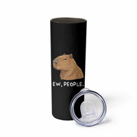 Anti Social Capybara Meme Skinny Tumbler Ew People Sarcastic Funny Introvert Gift - Wonder Print Shop