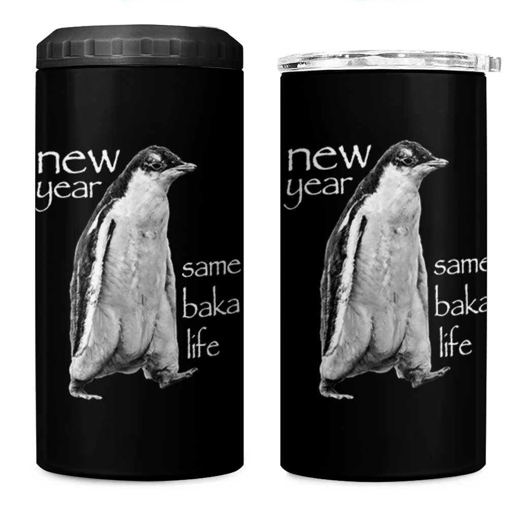 Funny New Year Same Baka Life Sarcastic Penguin 4 in 1 Can Cooler Tumbler Otaku Humor Core Cringe Meme - Wonder Print Shop