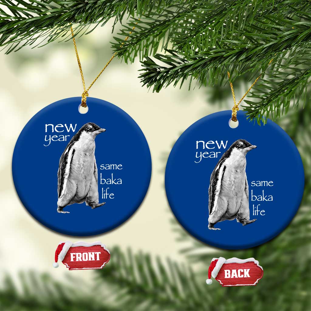 Funny New Year Same Baka Life Sarcastic Penguin Ceramic Ornament Otaku Humor Core Cringe Meme - Wonder Print Shop