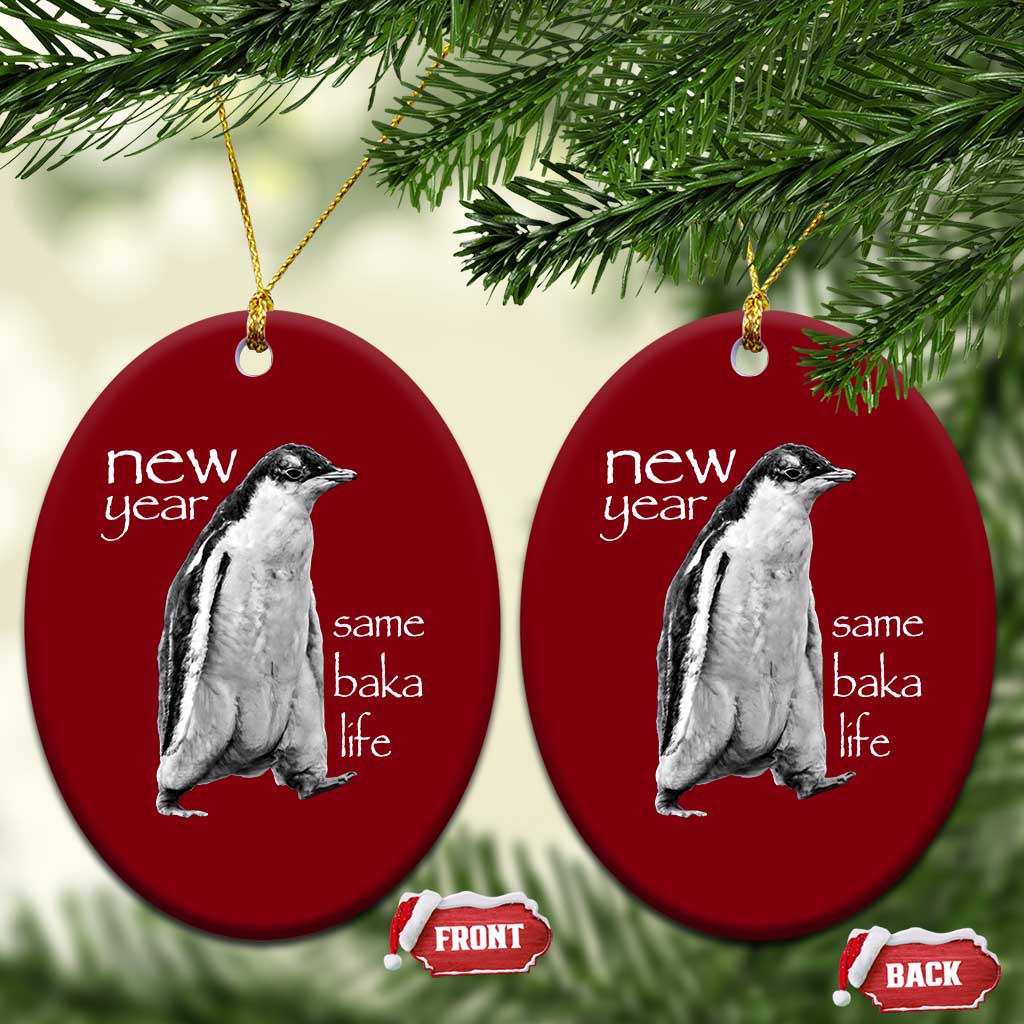 Funny New Year Same Baka Life Sarcastic Penguin Ceramic Ornament Otaku Humor Core Cringe Meme - Wonder Print Shop