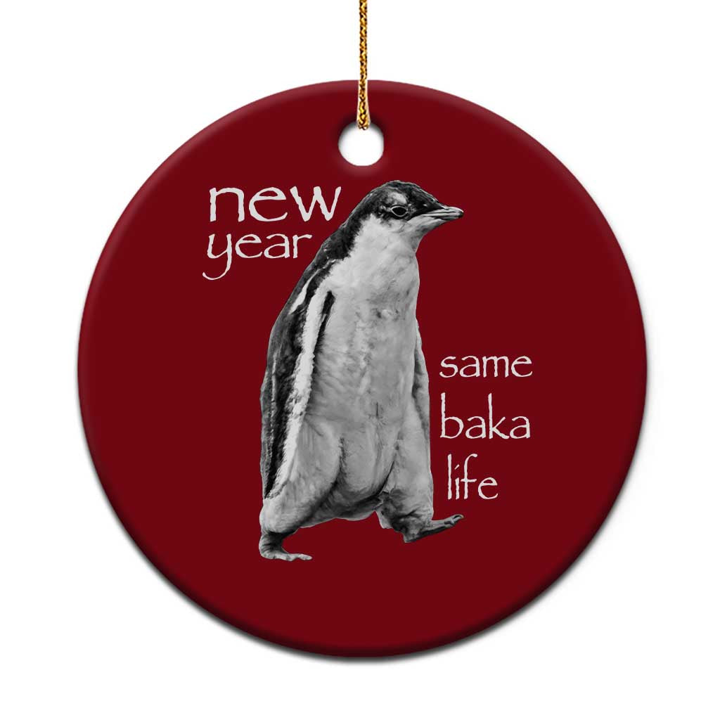 Funny New Year Same Baka Life Sarcastic Penguin Ceramic Ornament Otaku Humor Core Cringe Meme - Wonder Print Shop