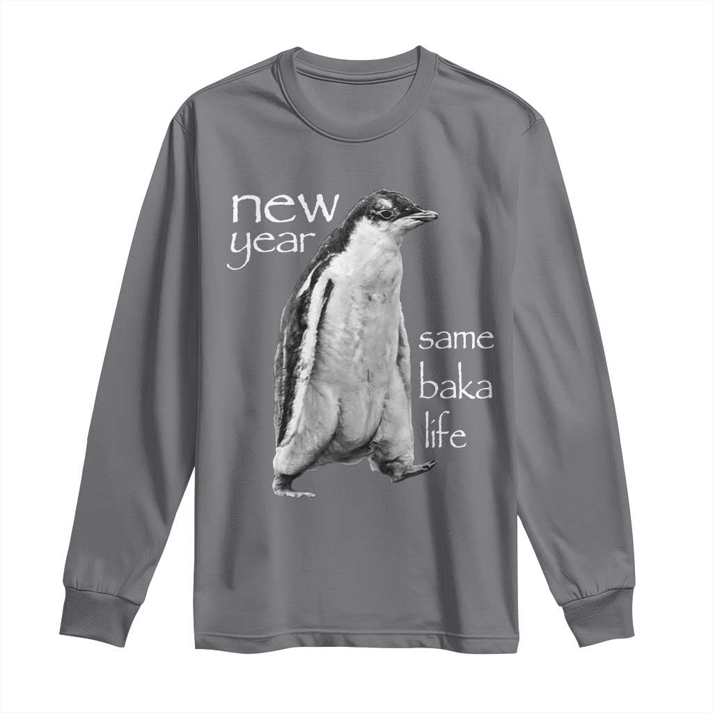 Funny New Year Same Baka Life Sarcastic Penguin Long Sleeve Shirt Otaku Humor Core Cringe Meme - Wonder Print Shop