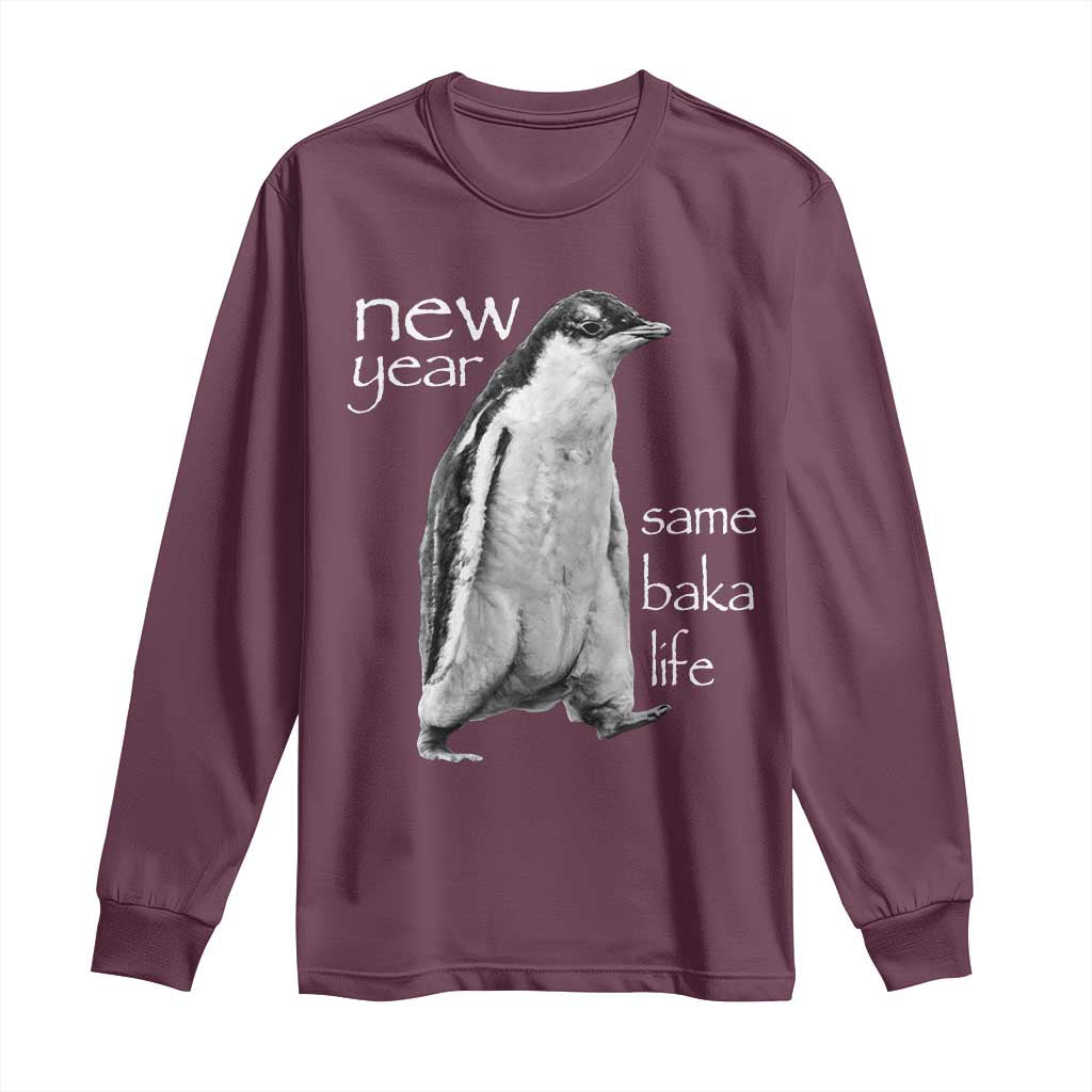 Funny New Year Same Baka Life Sarcastic Penguin Long Sleeve Shirt Otaku Humor Core Cringe Meme - Wonder Print Shop