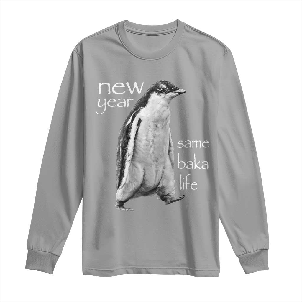 Funny New Year Same Baka Life Sarcastic Penguin Long Sleeve Shirt Otaku Humor Core Cringe Meme - Wonder Print Shop