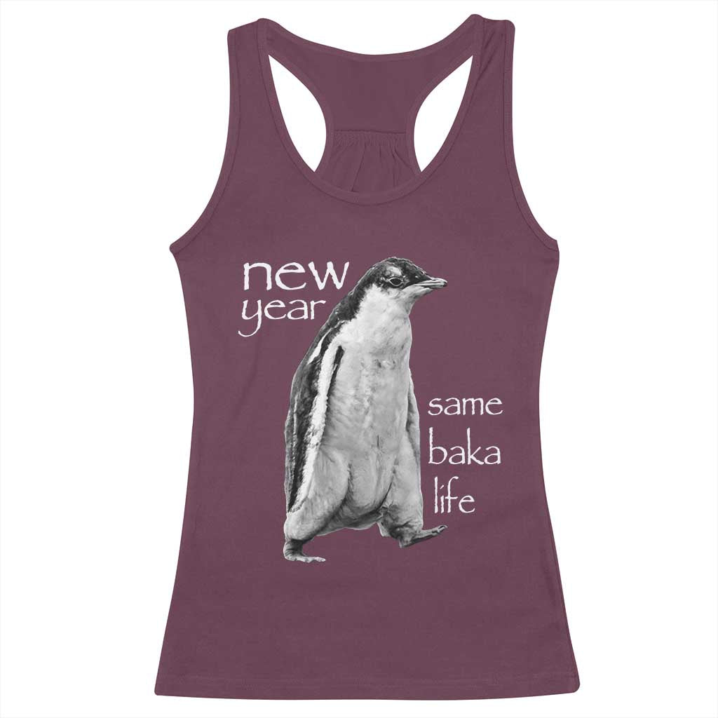 Funny New Year Same Baka Life Sarcastic Penguin Racerback Tank Top Otaku Humor Core Cringe Meme - Wonder Print Shop