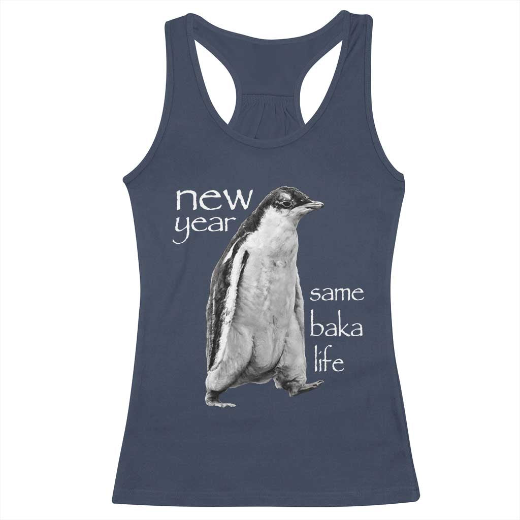 Funny New Year Same Baka Life Sarcastic Penguin Racerback Tank Top Otaku Humor Core Cringe Meme - Wonder Print Shop