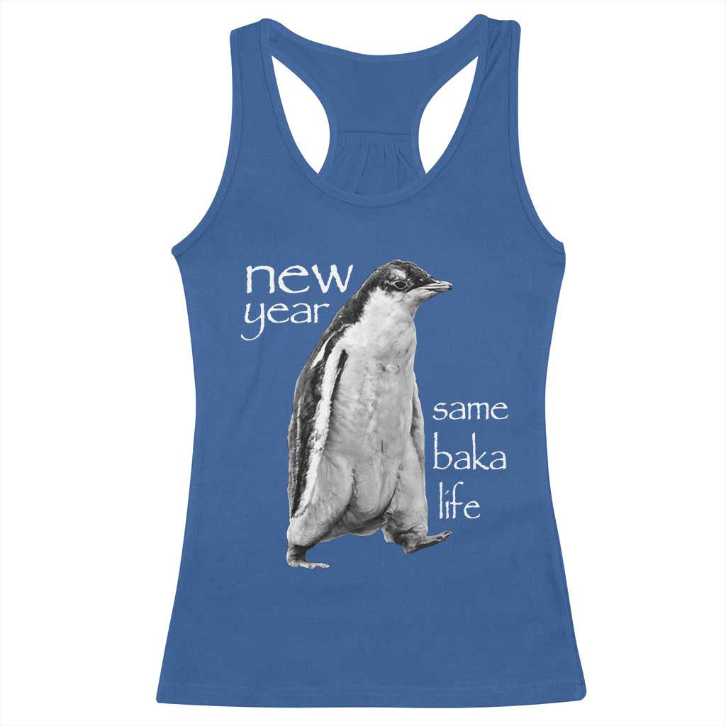 Funny New Year Same Baka Life Sarcastic Penguin Racerback Tank Top Otaku Humor Core Cringe Meme - Wonder Print Shop