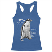 Funny New Year Same Baka Life Sarcastic Penguin Racerback Tank Top Otaku Humor Core Cringe Meme - Wonder Print Shop
