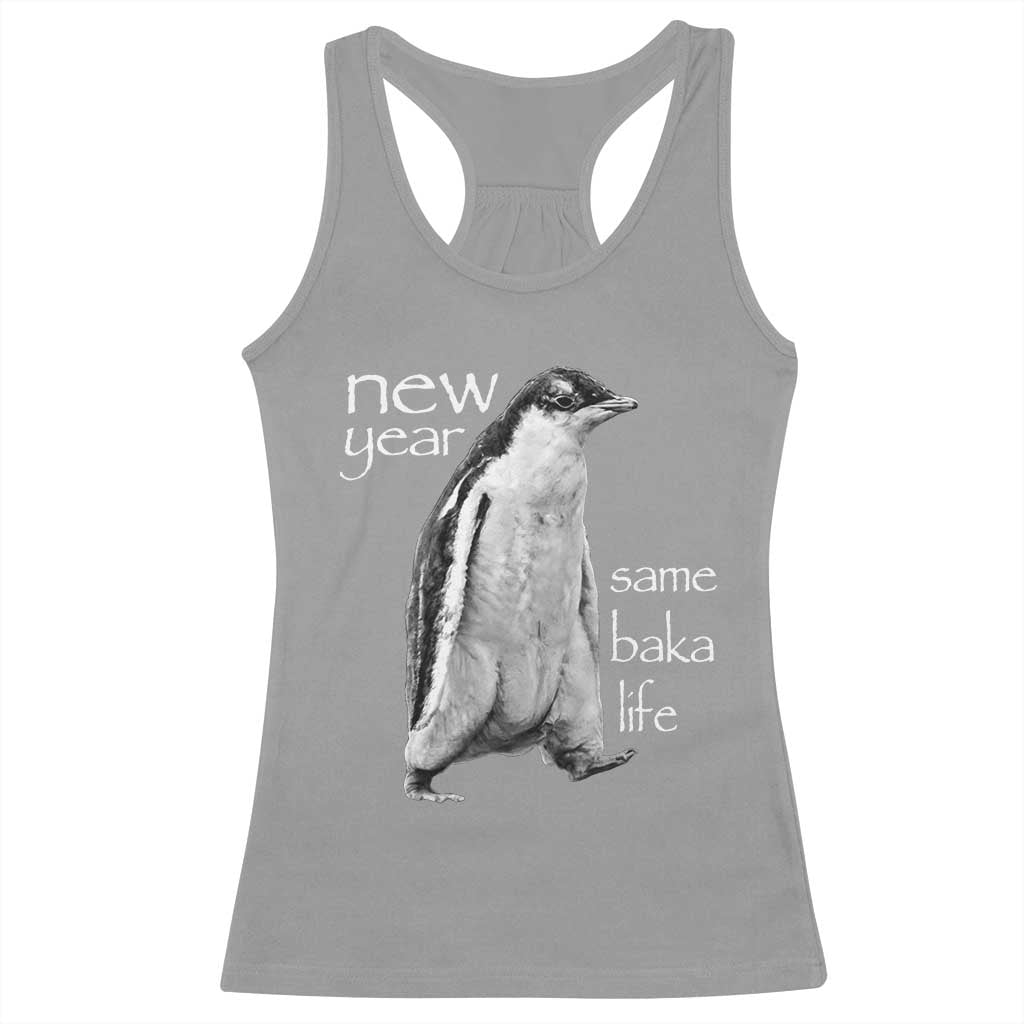 Funny New Year Same Baka Life Sarcastic Penguin Racerback Tank Top Otaku Humor Core Cringe Meme - Wonder Print Shop