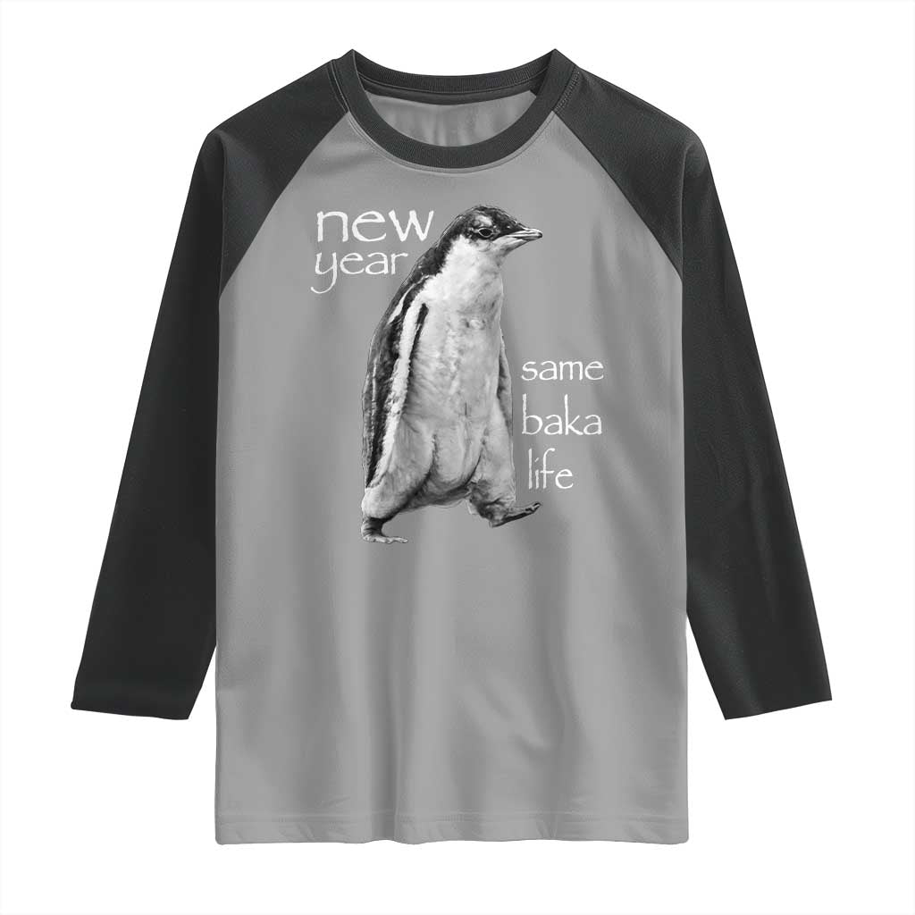Funny New Year Same Baka Life Sarcastic Penguin Raglan Shirt Otaku Humor Core Cringe Meme - Wonder Print Shop