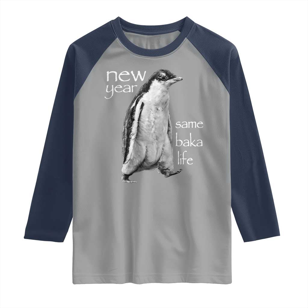 Funny New Year Same Baka Life Sarcastic Penguin Raglan Shirt Otaku Humor Core Cringe Meme - Wonder Print Shop
