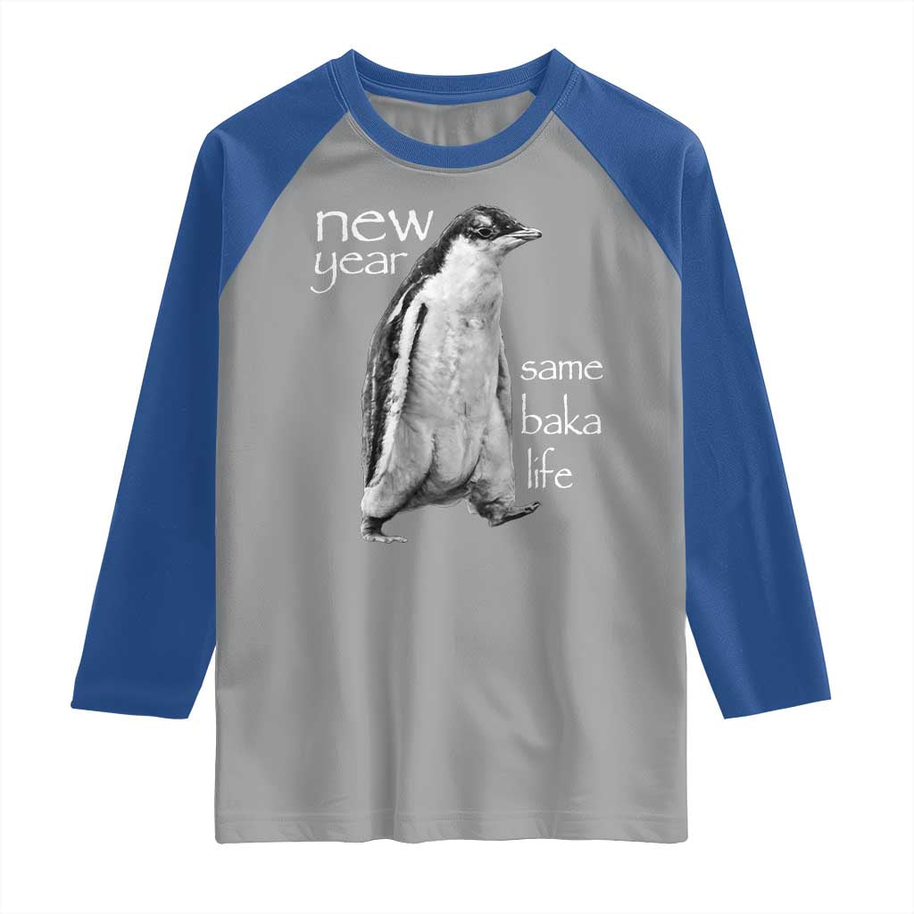 Funny New Year Same Baka Life Sarcastic Penguin Raglan Shirt Otaku Humor Core Cringe Meme - Wonder Print Shop