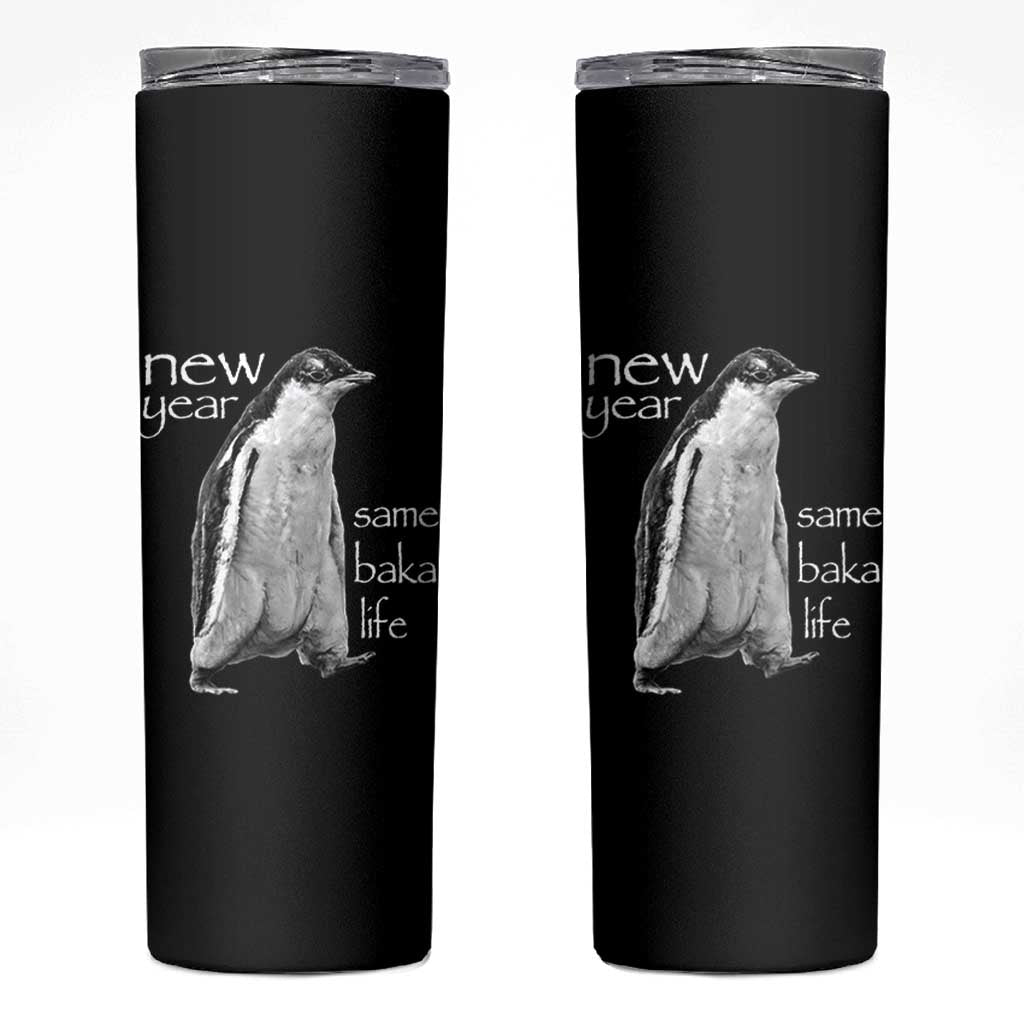 Funny New Year Same Baka Life Sarcastic Penguin Skinny Tumbler Otaku Humor Core Cringe Meme - Wonder Print Shop