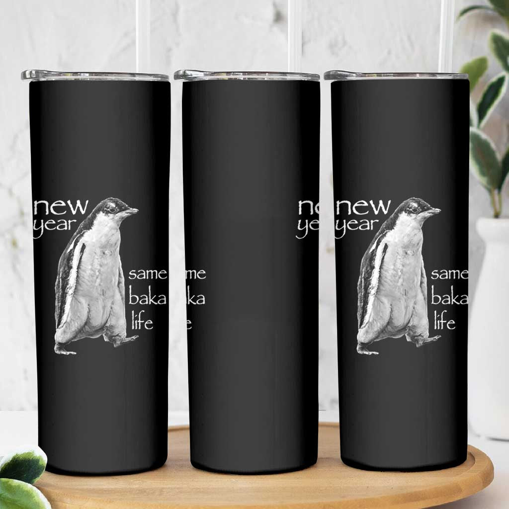 Funny New Year Same Baka Life Sarcastic Penguin Skinny Tumbler Otaku Humor Core Cringe Meme - Wonder Print Shop