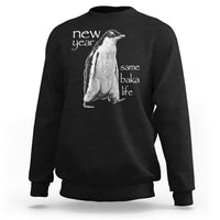 Funny New Year Same Baka Life Sarcastic Penguin Sweatshirt Otaku Humor Core Cringe Meme - Wonder Print Shop
