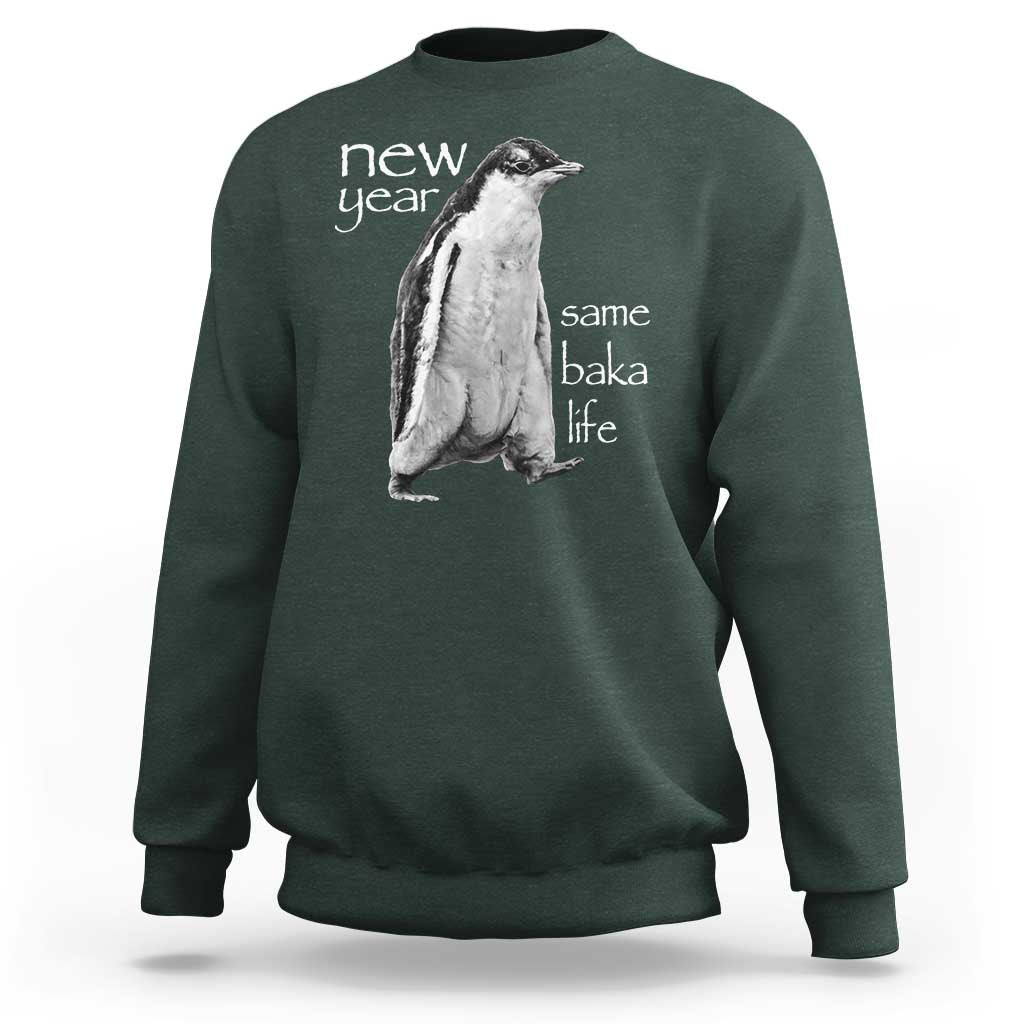 Funny New Year Same Baka Life Sarcastic Penguin Sweatshirt Otaku Humor Core Cringe Meme - Wonder Print Shop