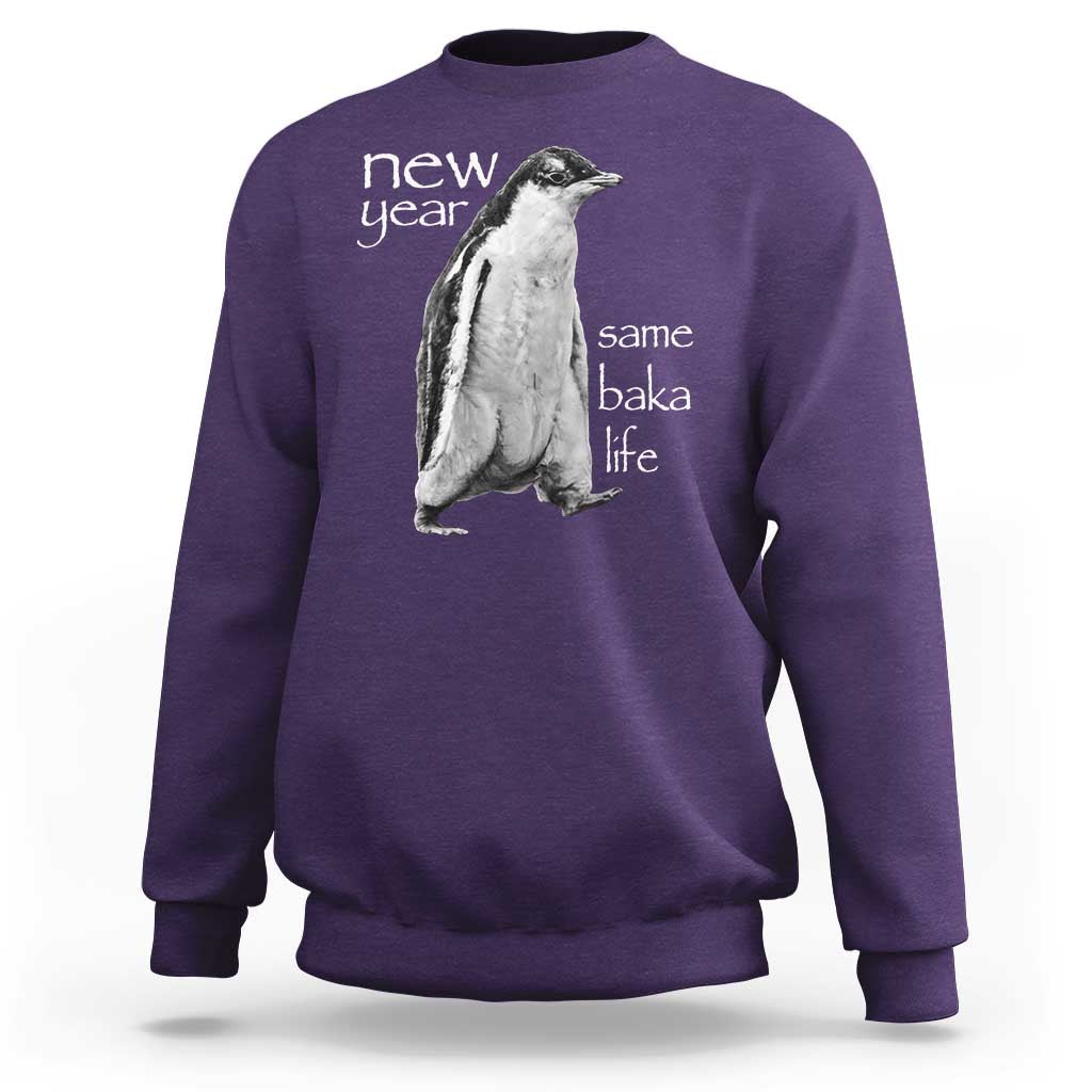 Funny New Year Same Baka Life Sarcastic Penguin Sweatshirt Otaku Humor Core Cringe Meme - Wonder Print Shop