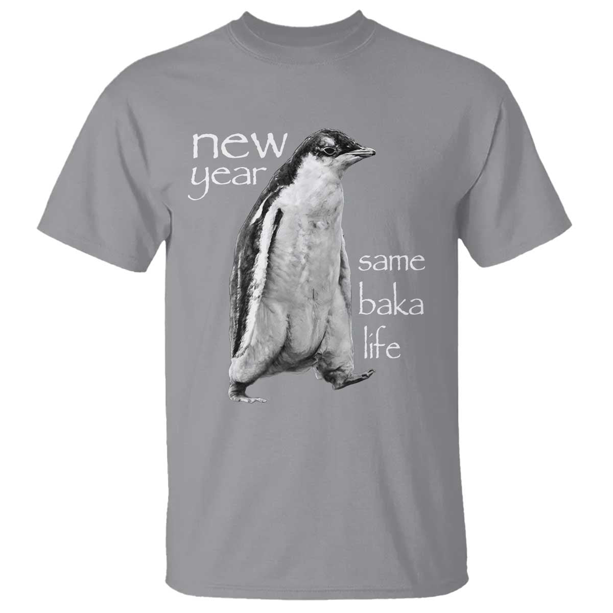 Funny New Year Same Baka Life Sarcastic Penguin T Shirt Otaku Humor Core Cringe Meme - Wonder Print Shop