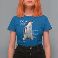 Funny New Year Same Baka Life Sarcastic Penguin T Shirt For Women Otaku Humor Core Cringe Meme - Wonder Print Shop