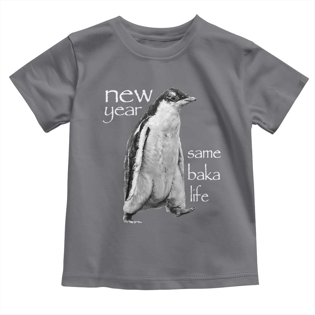 Funny New Year Same Baka Life Sarcastic Penguin Toddler T Shirt Otaku Humor Core Cringe Meme - Wonder Print Shop