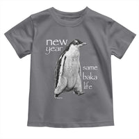 Funny New Year Same Baka Life Sarcastic Penguin Toddler T Shirt Otaku Humor Core Cringe Meme - Wonder Print Shop