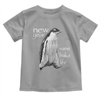 Funny New Year Same Baka Life Sarcastic Penguin Toddler T Shirt Otaku Humor Core Cringe Meme - Wonder Print Shop